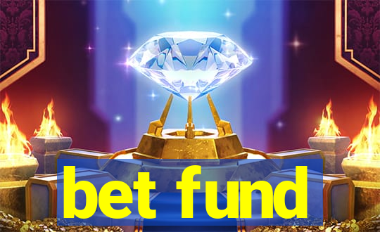 bet fund